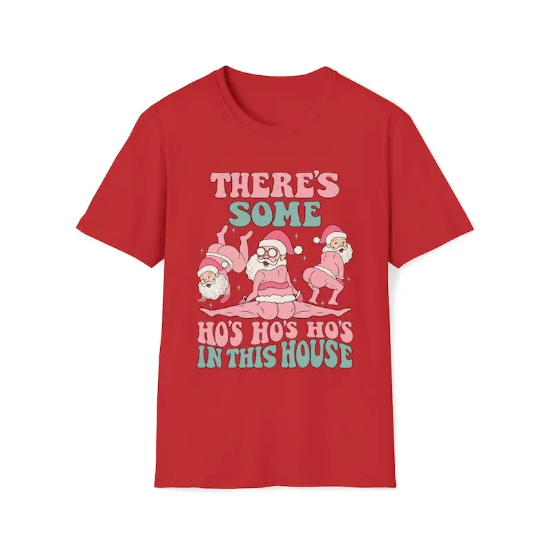 Theres Some Ho Ho Hos in This House Santa Tshirt Festive Holiday Gift Spirit Christmas Saint Nick Booty for Her Unisex Trendy