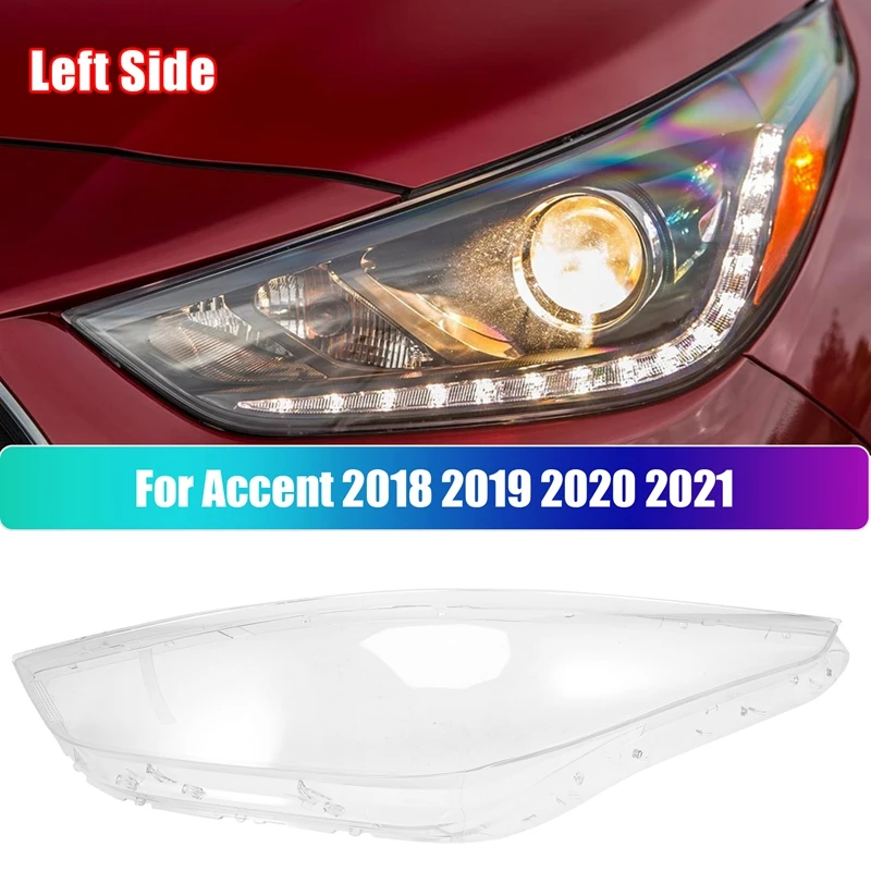 

For -Hyundai Accent 2018-2021 Car Headlight Lens Cover Head Light Lamp Shade Shell Auto Light Cover