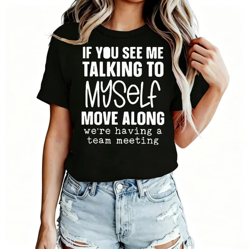 If You See Me Talking to Myself Women's T-Shirt 100% Cotton Funny Graphic Short Sleeve Tee Novelty Shirt Casual Crew Neck Top S-5Xl