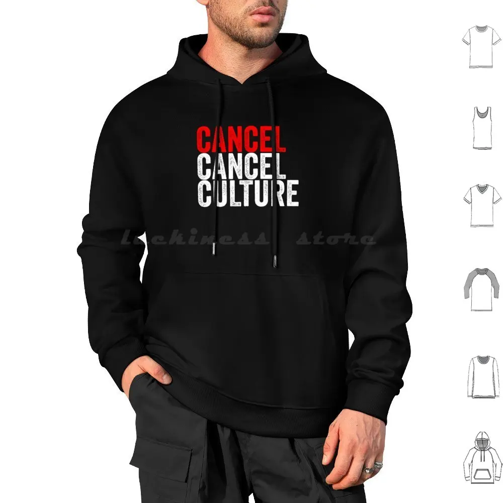 Cancel Cancel Culture Hoodie cotton Long Sleeve Cancel Culture Woke Liberal Political Anti Funny Anti Woke Anti Communist