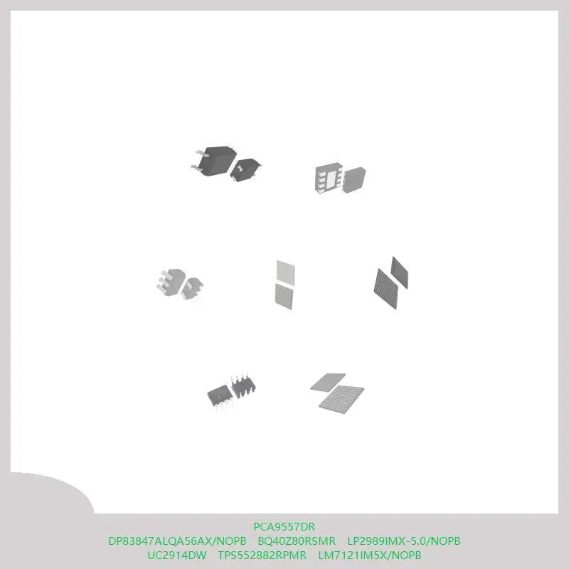 

PCA9557DR DP83847ALQA56AX/NOPB BQ40Z80RSMR LP2989IMX-5.0/NOPB UC2914DW TPS552882RPMR LM7121IM5X/NOPB