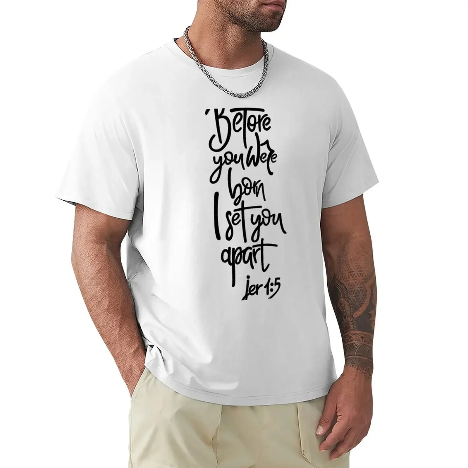 Before you were born I set you apart- Jeremiah 1:5 T-Shirt quick-drying Aesthetic clothing blanks T-shirt men