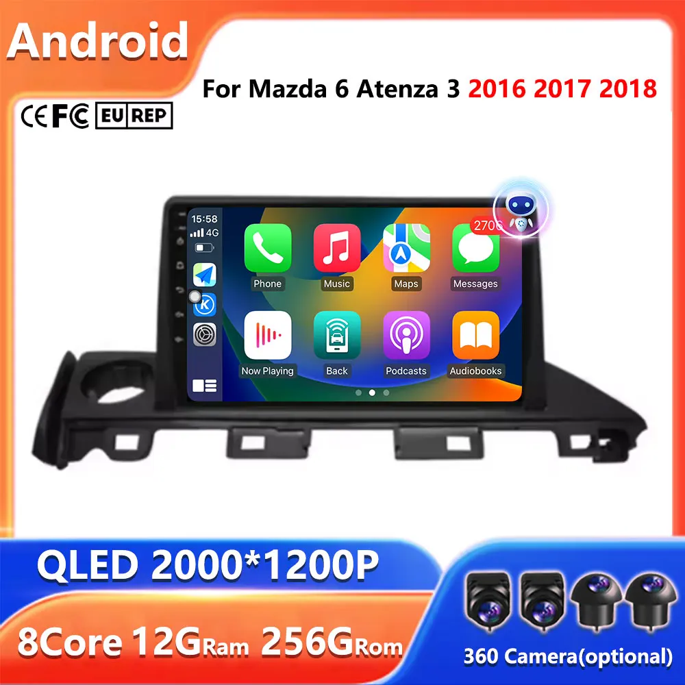 Android 16 Car Radio For Mazda 6 Atenza 3 2016 2017 2018 GPS Navigation 4G WIFI Video Carplay Auto Stereo Player Multimedia QLED