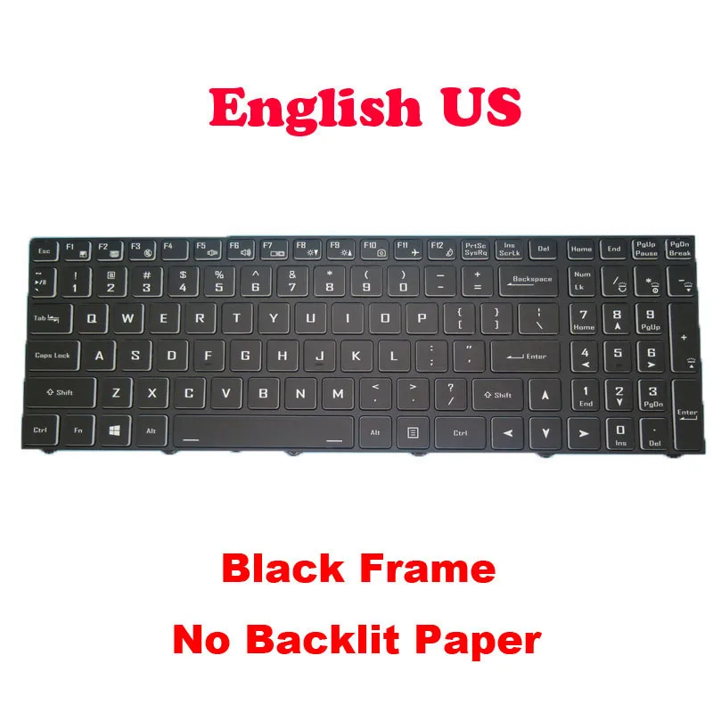 

No Backlit Keyboard For CLEVO NP50D5 NP50DB NP50DE NP50HH NP50HJ NP50HK NP50HP NP50PNH NP50PNJ NP50PNK NP50PNP NP55DB English US