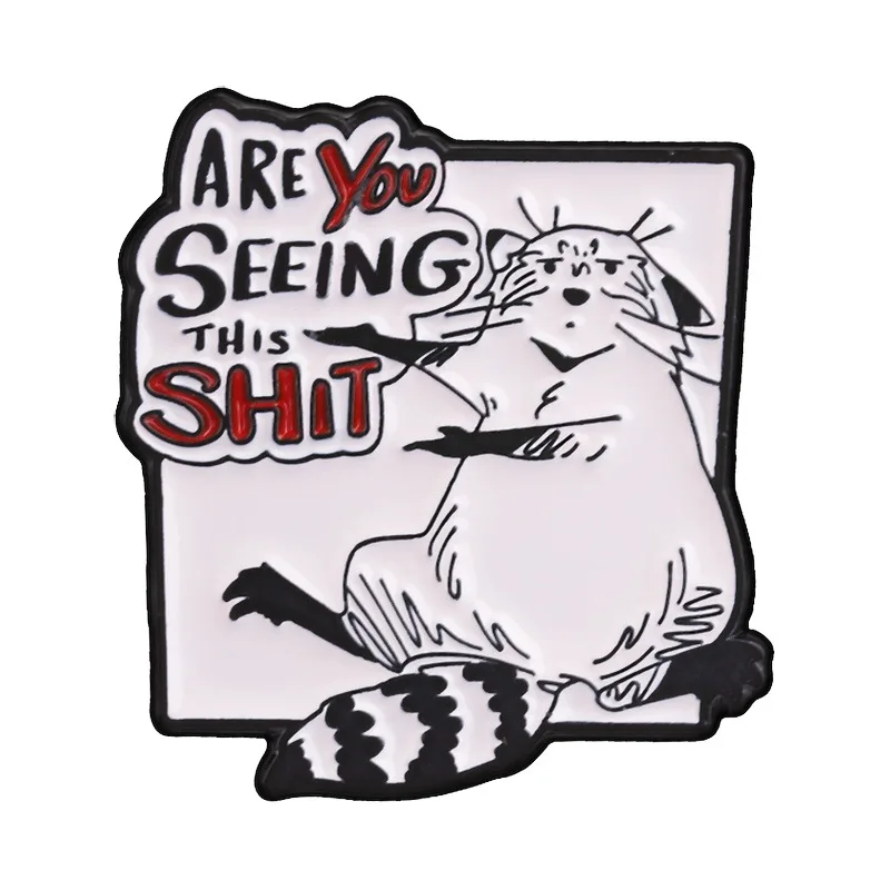Cute Fun Cartoon Raccoon Meme Brooch Funny English Phrase Metal Badge Casual Gift Pin For DIY Clothing Bags Hat Scarf Accessory