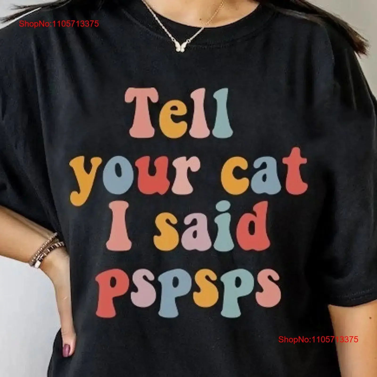 Tell your cat i said pspsps lady shirt funny mom obsessed hi lover vintage Washed Comfortable homme Stretched Unisex graphic