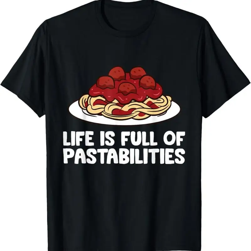 Italian Pasta Spaghetti Life Is Full Of Pastabilities T Shirt