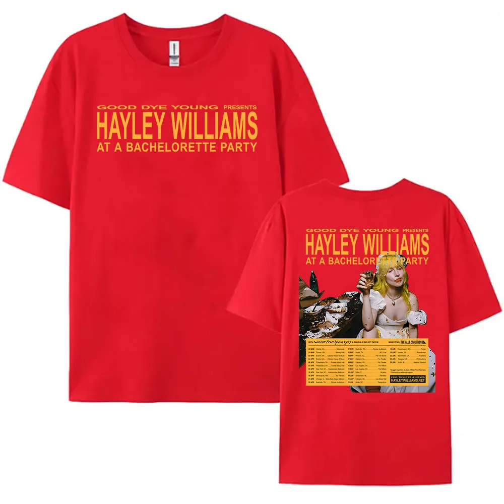 Good Bye Young HAYLEY WILLIAMS AT A BACHELORETTE PARTY T-shirt Cotton Short Sleeve Loose Tshirts Women Men Clothing Graphic Tees