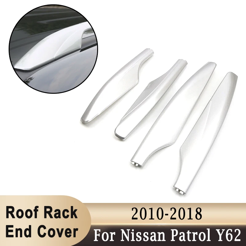 4Pcs Roof Rack Rail Bar End Shell for Nissan Patrol Y62 2010-2018 ABS Plasitc Protection Cover Caps Silver Front Rear Left Right