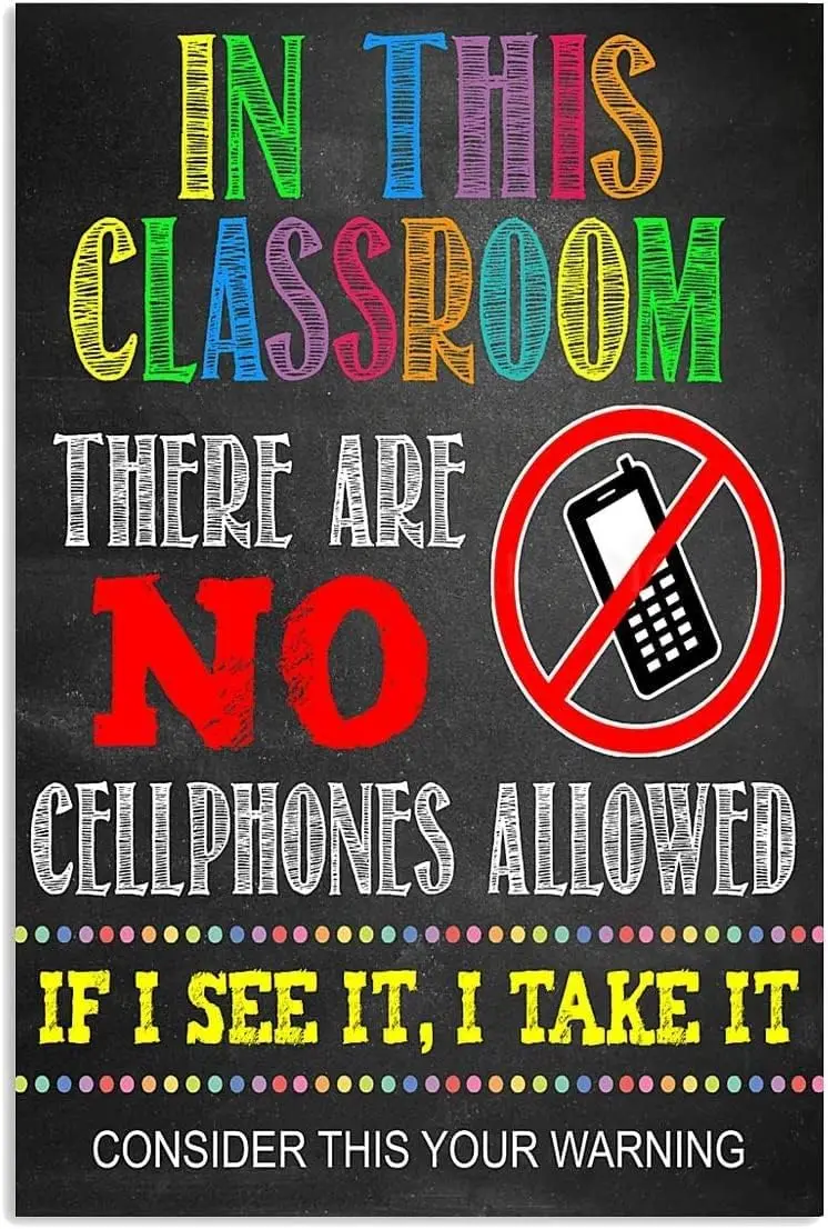 Funny In This Classroom Metal Tin Sign Vintage Wall Decoration Plaque There Are No Cellphones Allowed Tin Poster School Club Tea