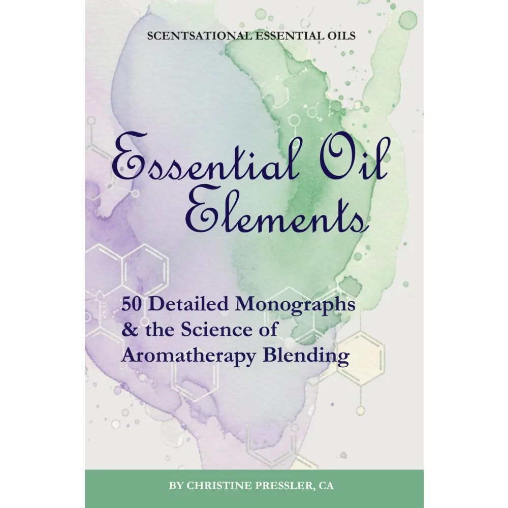 

50 Detailed Monographs on Essential Oil Science and Aromatherapy Blending