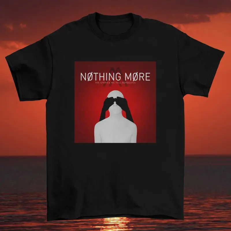 Nothing More Band The Stories We Tell Ourselves T Shirt Full Size S 5Xl
