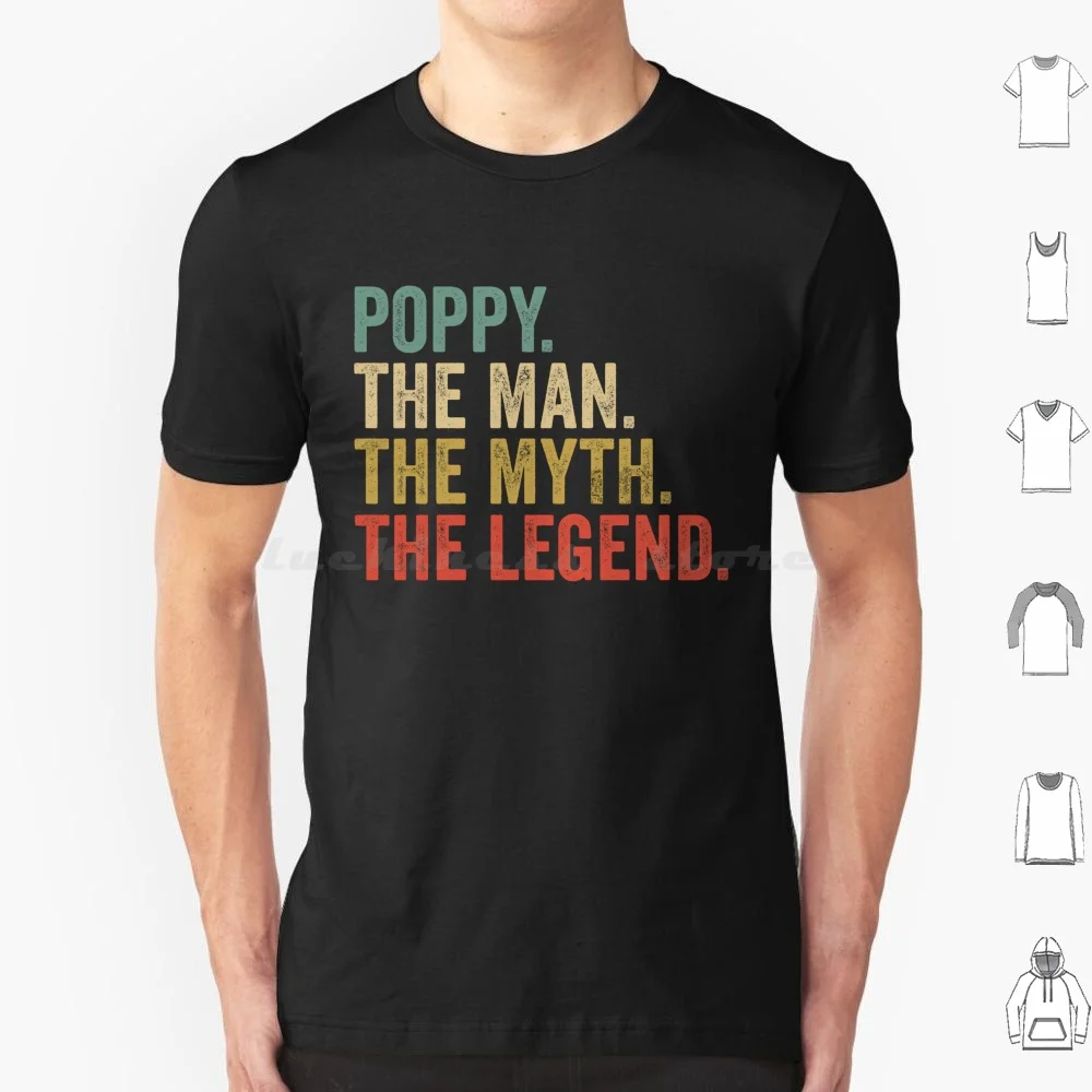 Poppy The Man The Myth The Legend Retro Fathers Day T Shirt Big Size 100% Cotton Poppy Dad Dad The Man Dad The Myth The Legend