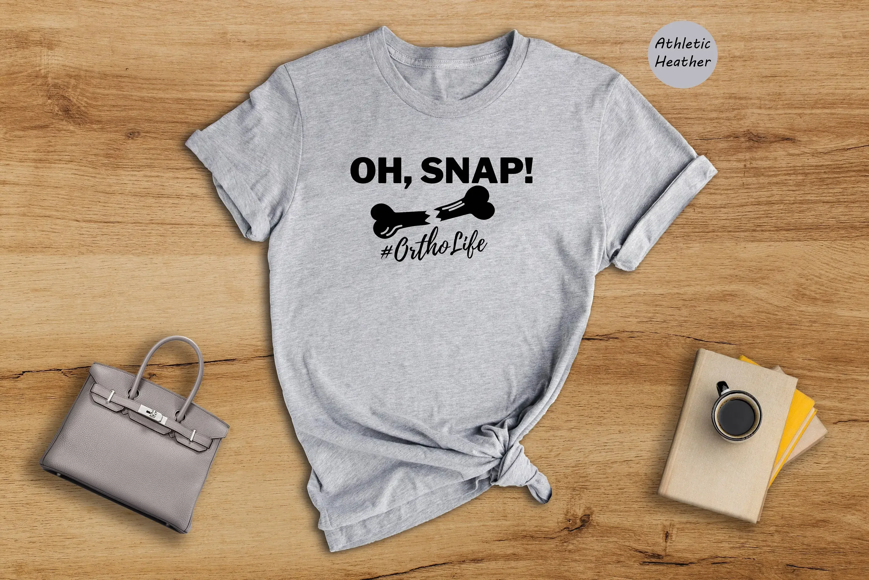 Oh Snap T Shirt Ortho Life Orthopedic Doctor Nurse