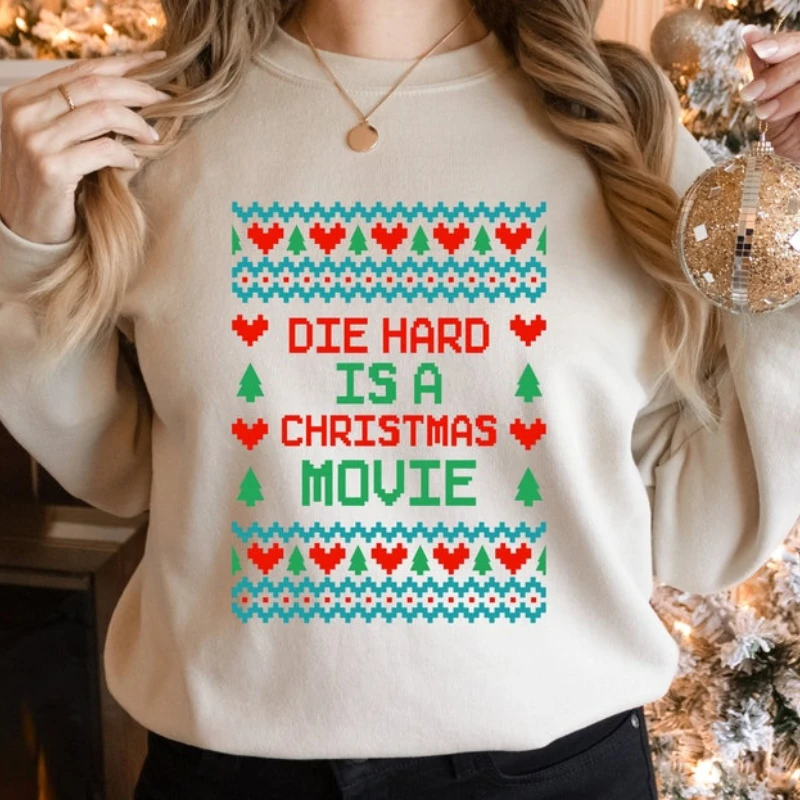 Ugly Christmas Sweatshirts Die Hard Is A Christmas Movie Sarcasm Sweatshirt Women Long Sleeve Sweater Vintage Movie Y2k Clothes