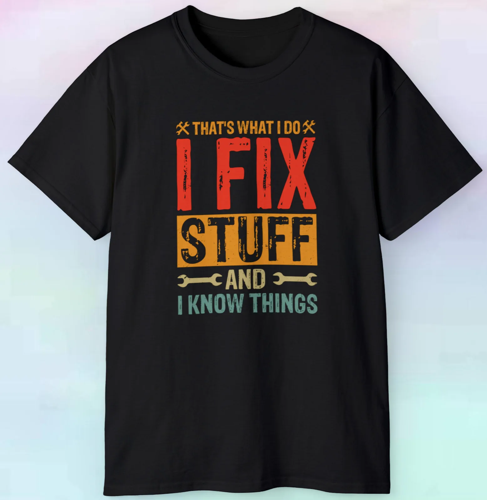 

I Fix Stuff And Know Things Tee | Handyman Humor | DIY Expert T-Shirt | S-5XL