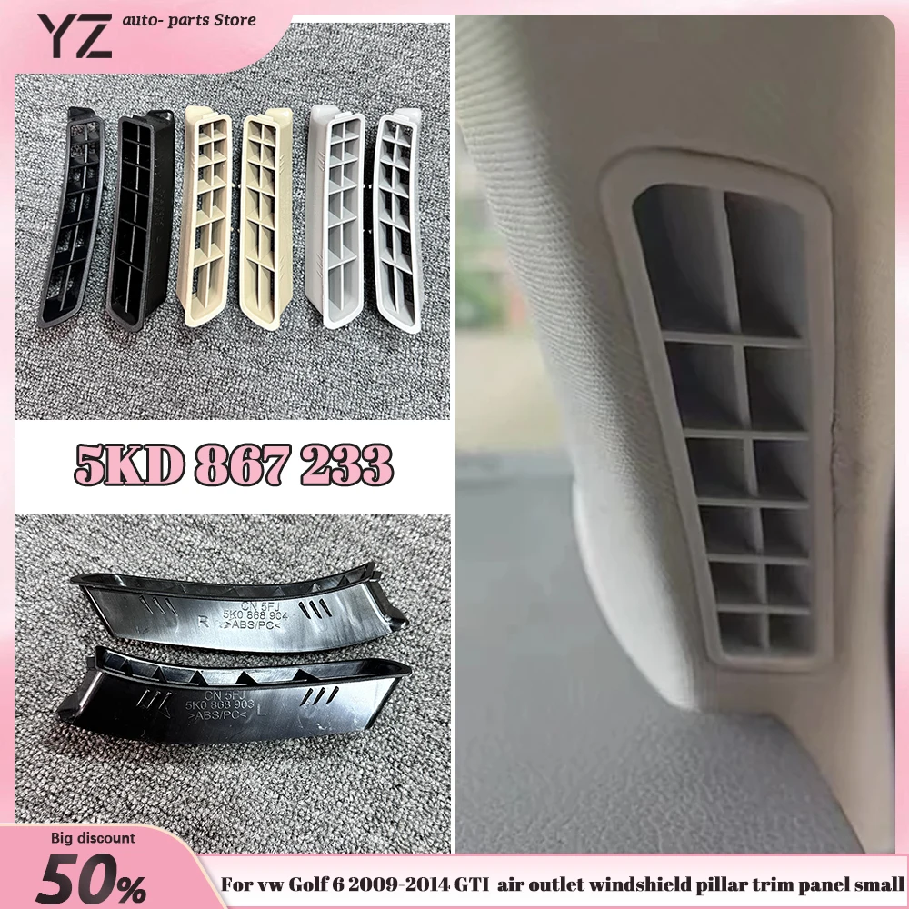 Para VW PQ Golf 6 2009-2014 GTI A-pilar panel interior salida de aire parabrisas panel embellecedor pequeño salida de aire 5KD 867 233