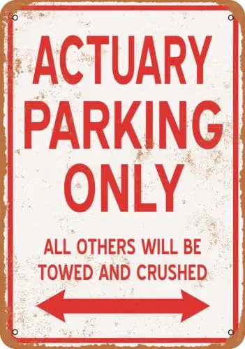 Metal Sign - ACTUARY PARKING ONLY - Vintage Look