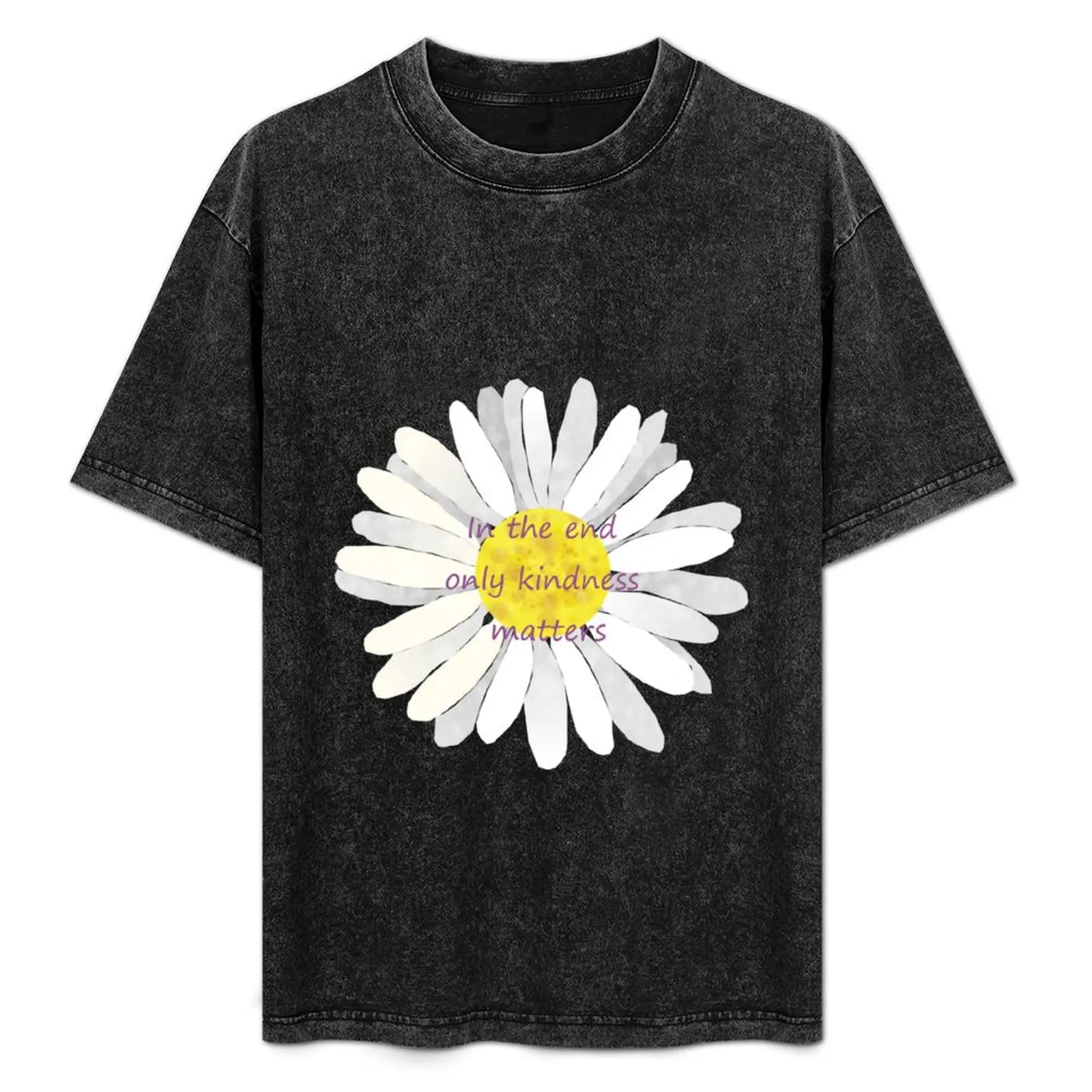 

Only Kindness Matters Daisy T-Shirt Casual Work Wear T-Shirt