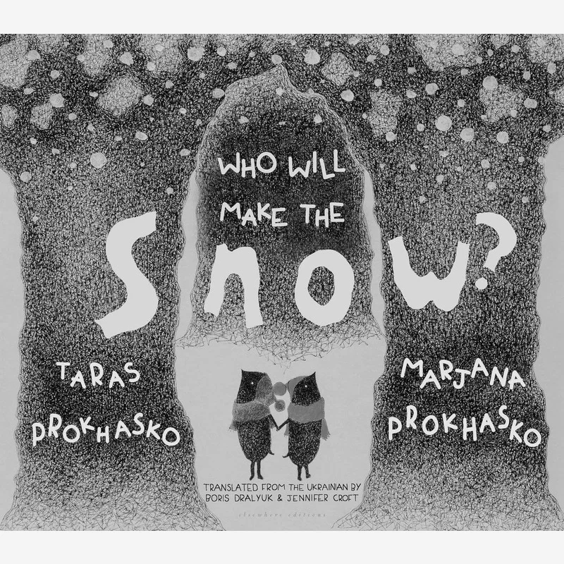 

Marjana ProkhaskoWho Will Make The Snow Prokhasko Taras Steerforth Press 9781953861740 Книга