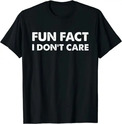  Fun Fact I Don't Care Premium Gift Idea Tee T-Shirt