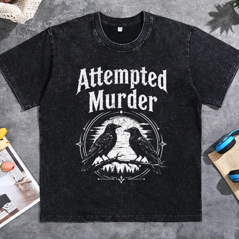 Funny Attempted Murder Crow Tshirt Halloween Dark Humor Bird T Shirt Man Woman Goth Vintage Washed T-shirts Sttreetwear