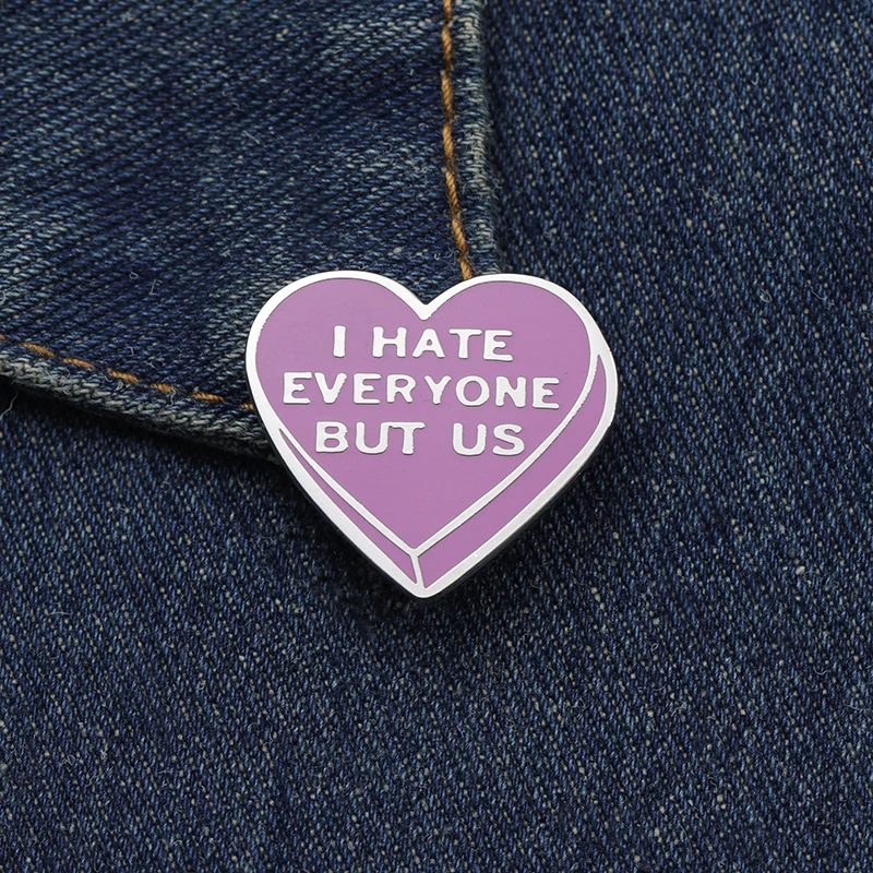 I HATE EVERYONE BUT US Enamel Pins Purple Heart Brooches Metal Backpack Lapel Badges Jewelry Accessories Gift For Friends Kids