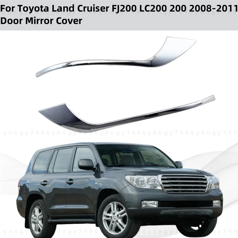 

Car Rearview Accessories Chrome Plated Side Door Mirror Cover Trim For Toyota Land Cruiser FJ200 LC200 200 2008 2009 2010 2011