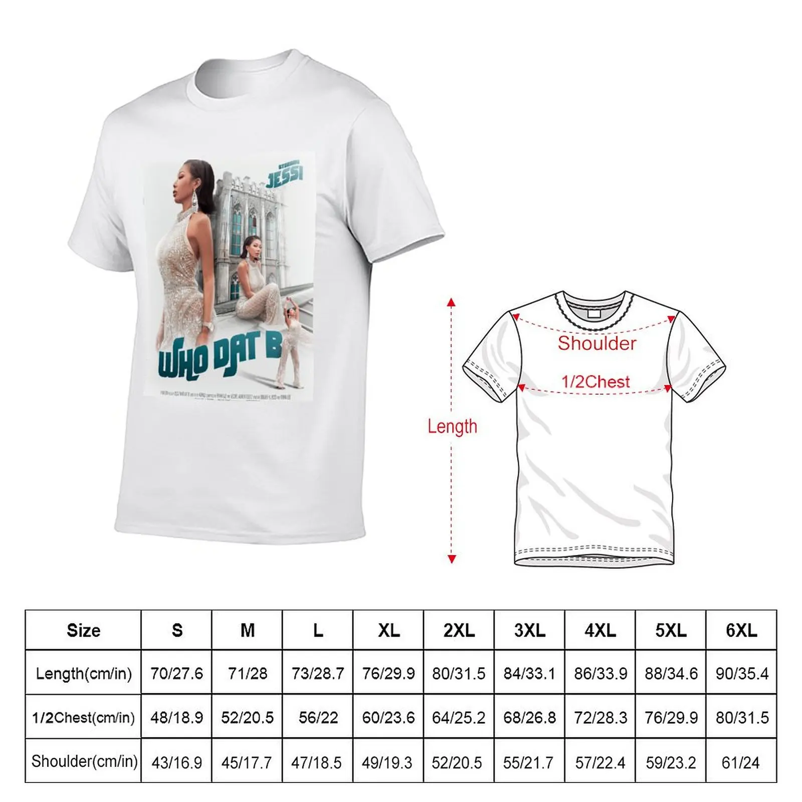 JESSI 'WHO DAT B' POSTER T-Shirt t shirts for man pack white t shirt custom print t shirts for man cotton funny T-shirt