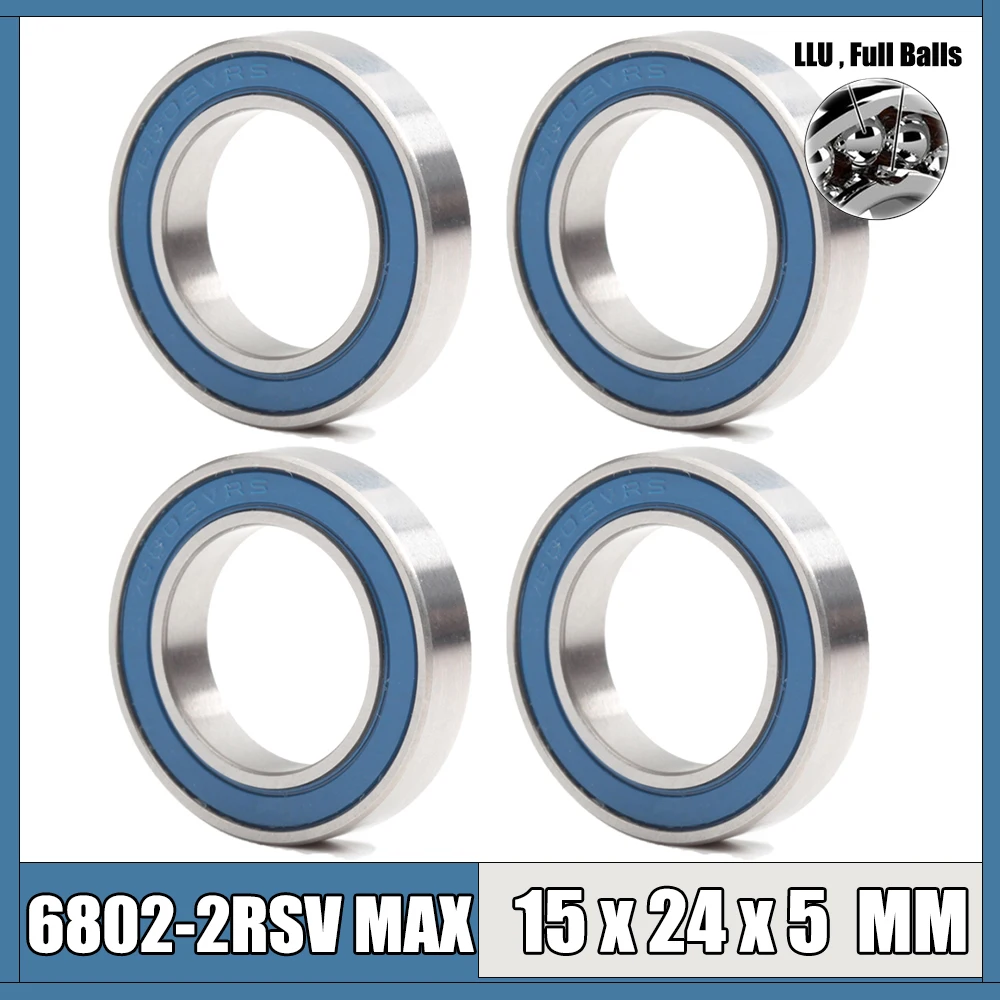 6802 VRS MAX Bearings 15*24*5 mm ( 4 PCS ) Bike Pivot Chrome Steel Blue Sealed with Grease 6802LLU Cart Full Balls Bearing