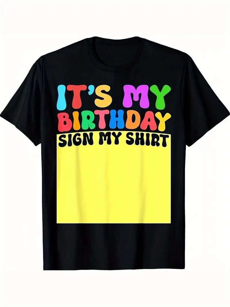 Men's It's My Birthday Sign My Shirt Graphic Black Crew Neck T Shirt Colorful Birthday Print Signature Panel Gift For Birthdays
