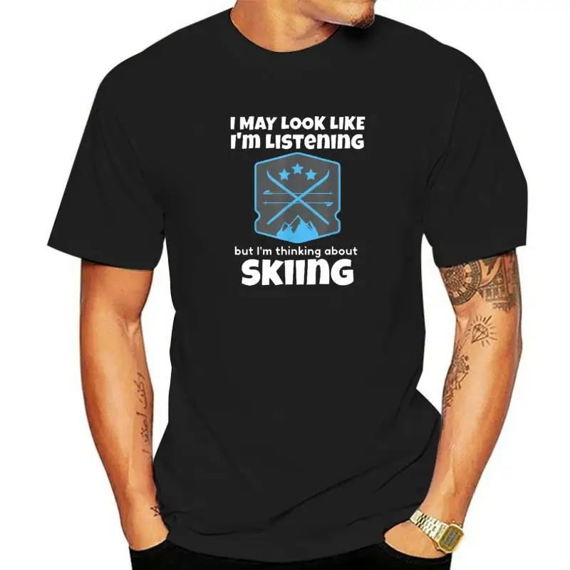 I'm Thinking About Skiing Funny Skiing T-Shirt Casual Party Tops Tees Classic Cotton Mens T Shirts Christmas Tee Shirt