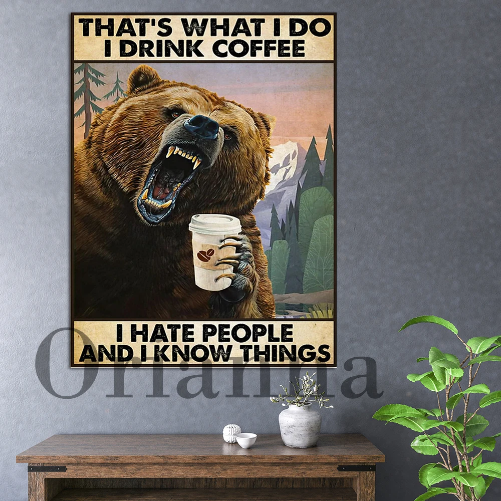 Bear That’S What I Do I Drink Coffee I Hate People And I Know Things That'S What I Do , Bear And Coffee Vintage Canvas Poster