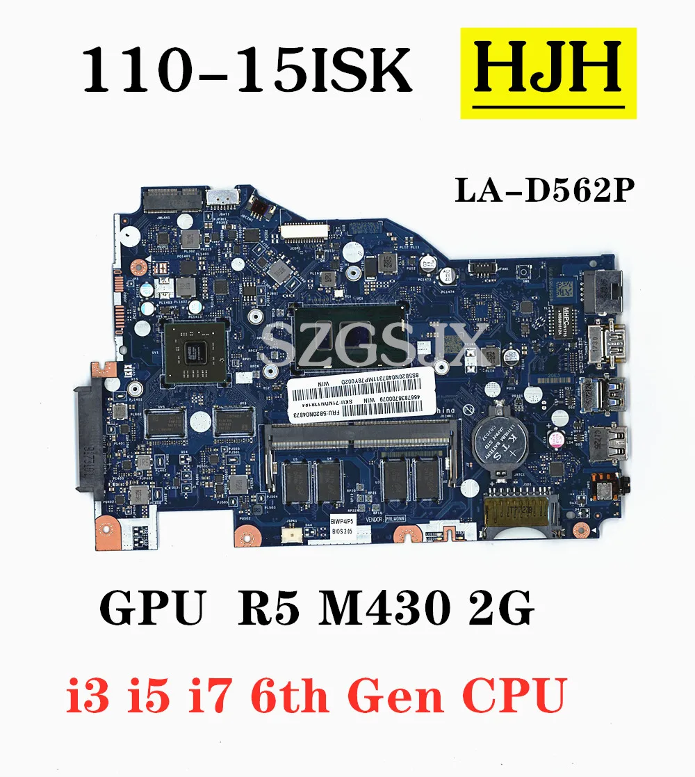 

FOR Lenovo 110-15ISK Laptop Motherboard ,LA-D562P ,i3i5i7 6th Gen CPU , GPU R5 M430 2GB , 4GB-RAM, ,FRU, 5B20L82894, Test OK