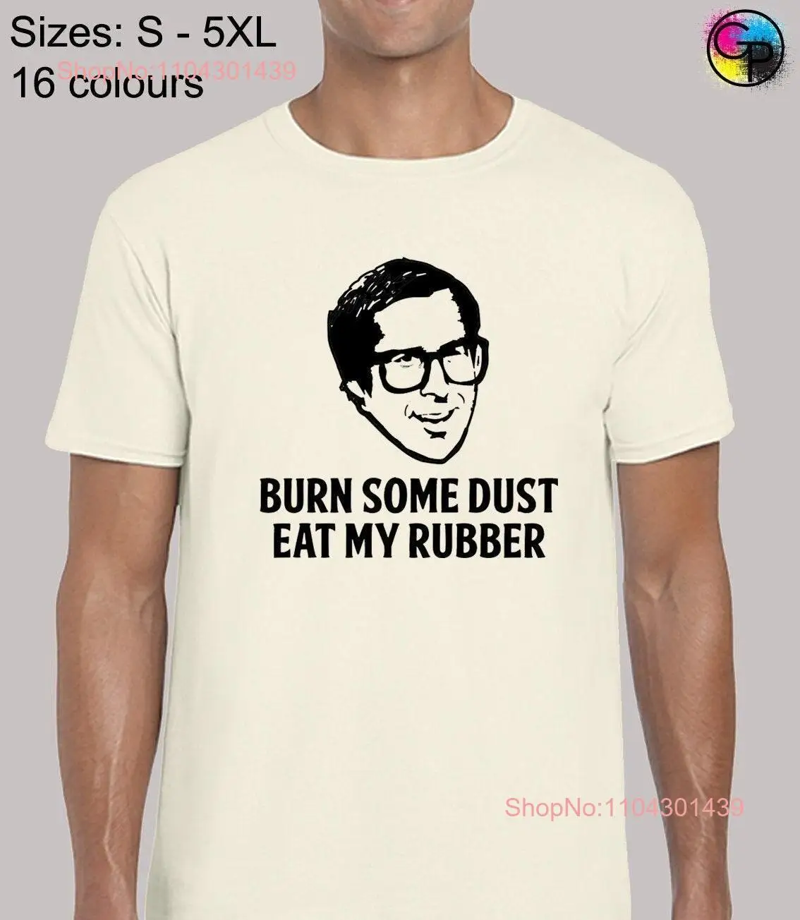 Burn some dust eat my rubber mens T Shirt unisex funny lampoons design joke comedy national vacation retro film movie quote