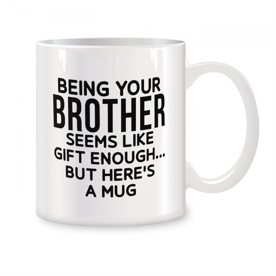 

Being Your Brother Seems Like Gift Enough Mugs For Sister Birthday Gifts Novelty Coffee Ceramic Tea Cups White 11 oz