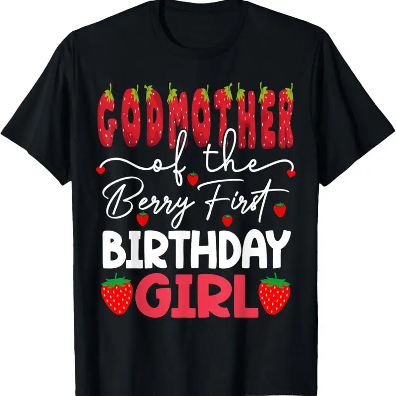 

Godmother Of The Berry First Birthday Girl Strawberry T Shirt