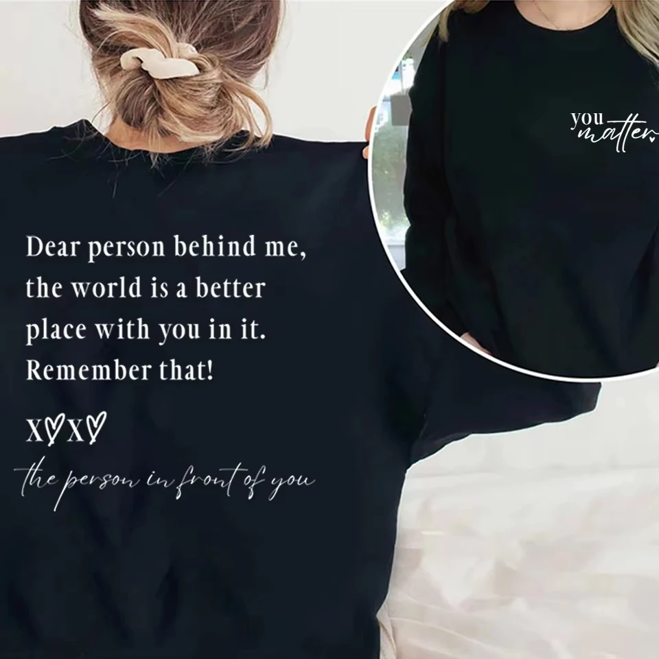 

Дорогой человек Behind Me The World Is A Better Place with You in It Толстовка Рубашка Self Love Футболки You Matter Топ для психического здоровья
