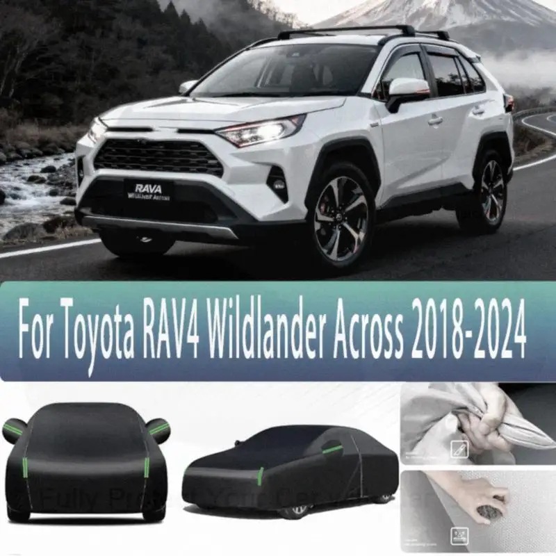 For Outdoor Protection Waterproof Dustproof Full for Toyota RAV4 Wildlander Across 2018 2024 Car Covers