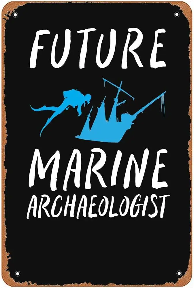 Future Marine Archaeologist Diver Shipwreck Metal Signs Vintage Wall Art Farm Man Cave Kitchen Bar Yard Gift 8x12inch