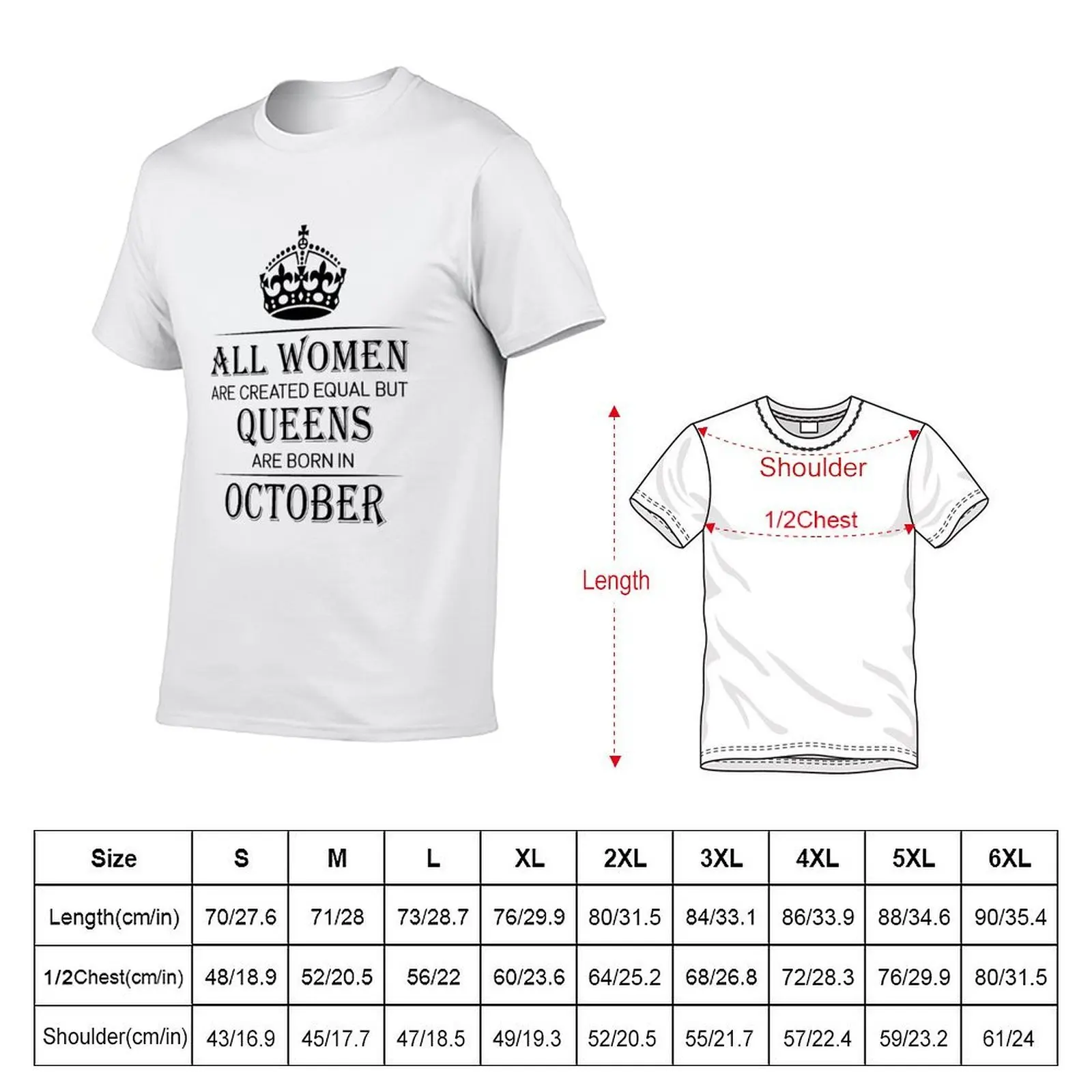 All Women are created equal but queens are born in October T-Shirt topping customizeds mens designer t shirt