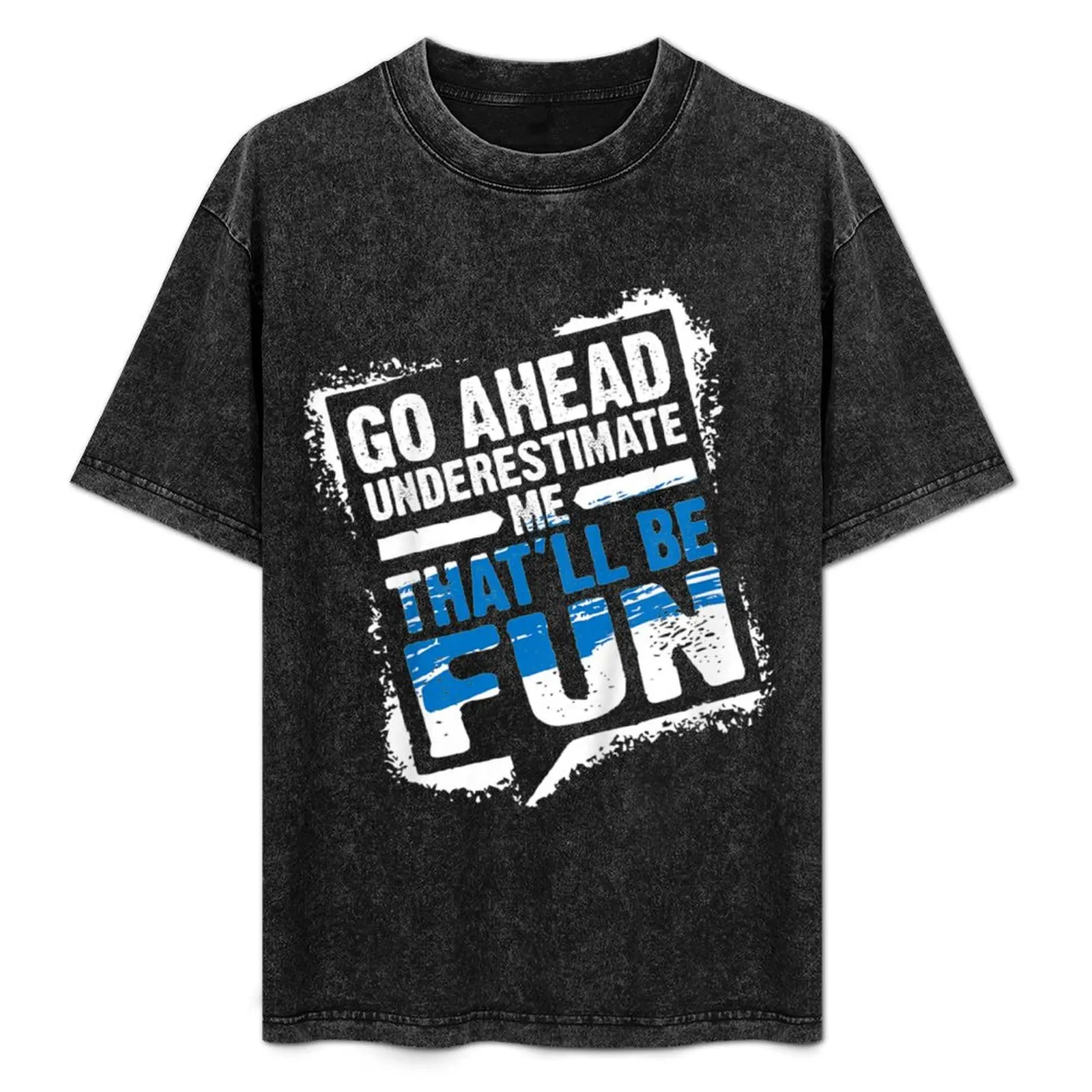 

Go Ahead Underestimate Me That'll Be Fun T-Shirt Plus Size Workout Short Sleeve Top