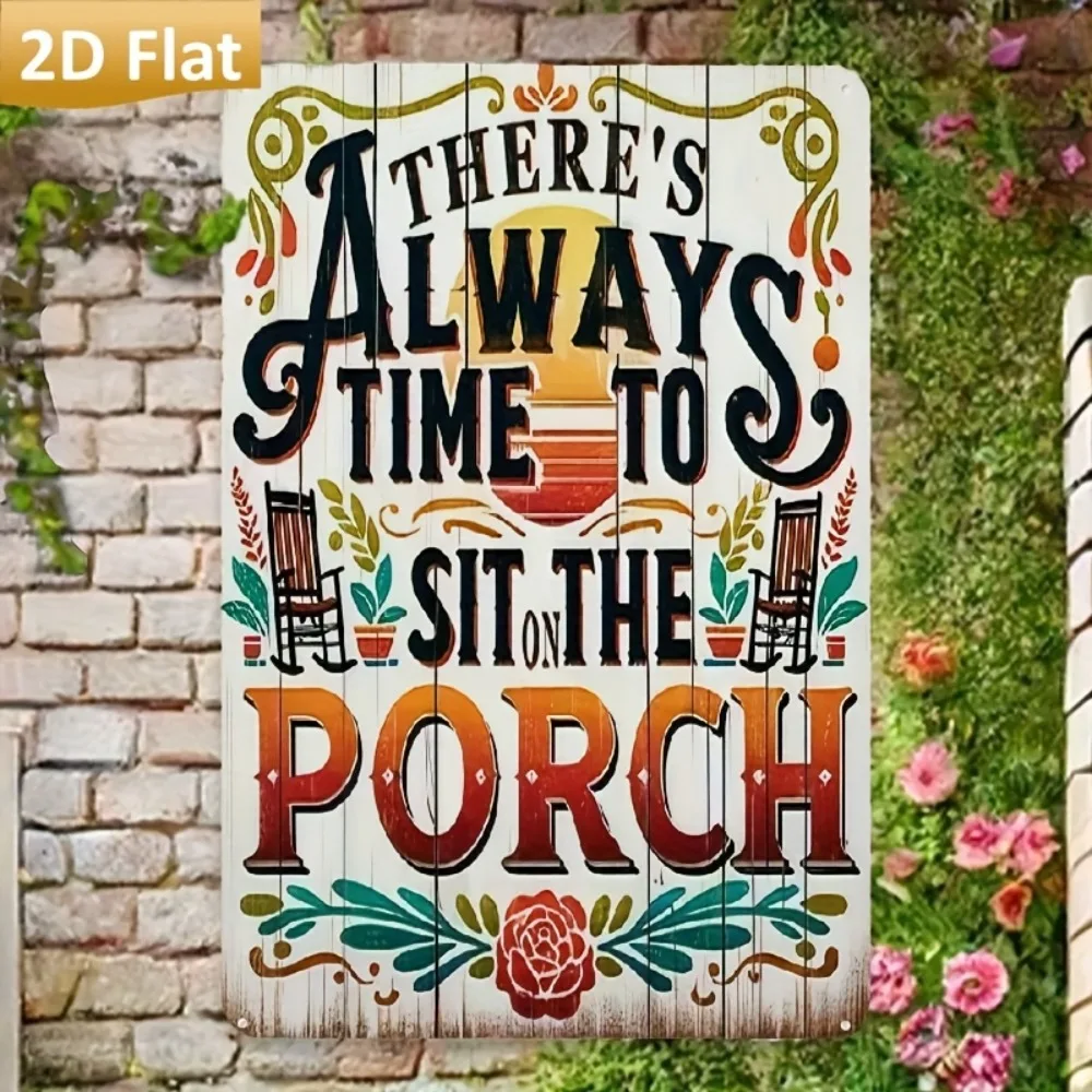 Vintage “Always Time to Sit On The Porch” Metal Sign, Funny Rustic Wall Art for Porch & Garden, 8x12 Inch