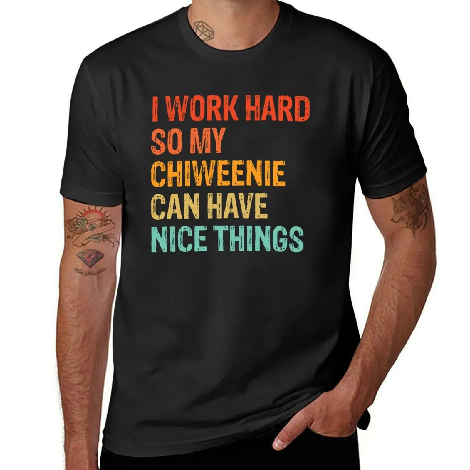 I Work Hard So My Chiweenie Can Have Nice Things - Funny Distressed Chiweenie Dog Gift T-Shirt