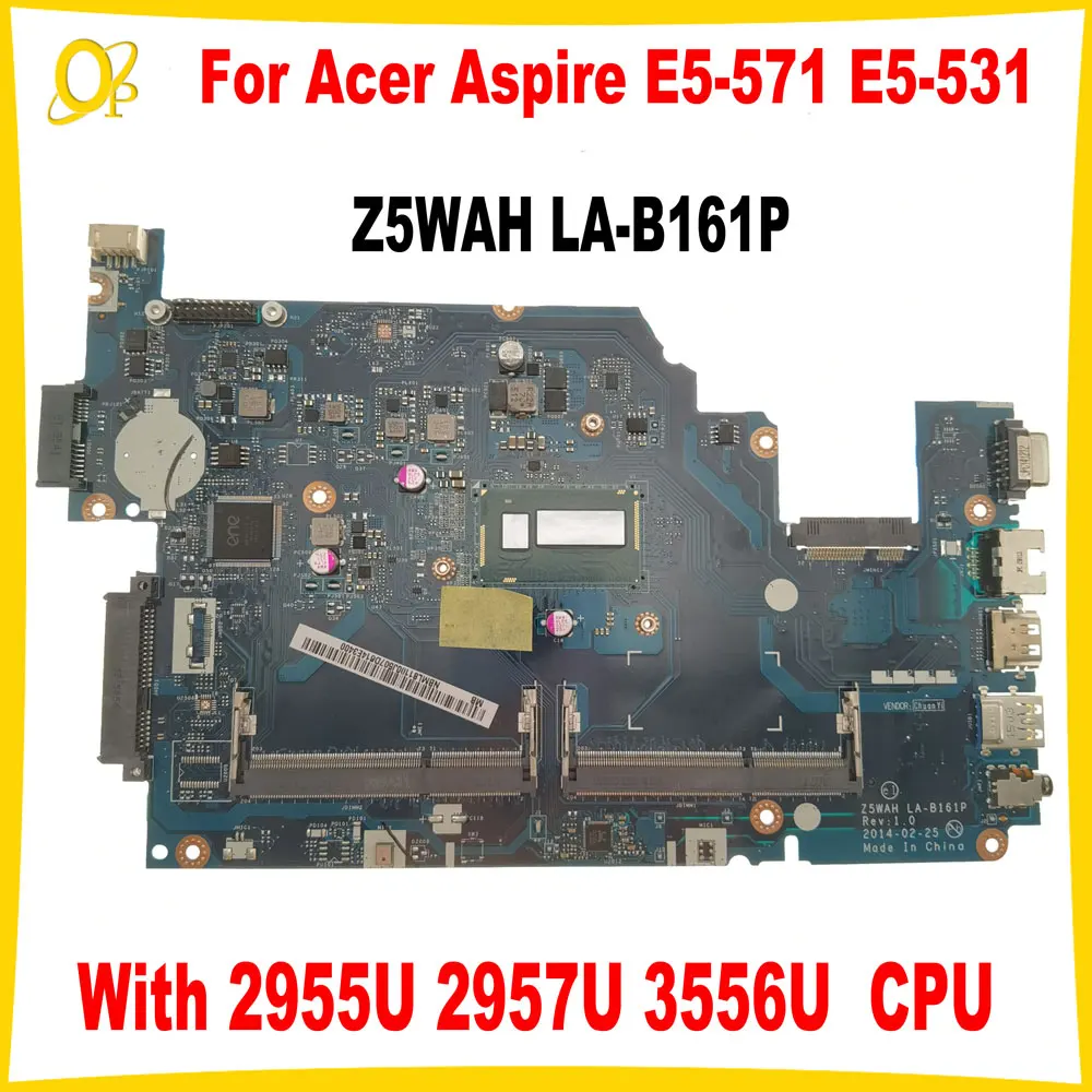 

For Acer Aspire E5-571 E5-531 E5-571G laptop motherboard Z5WAH LA-B161P with 2957U 3556U CPU DDR3 fully tested OK