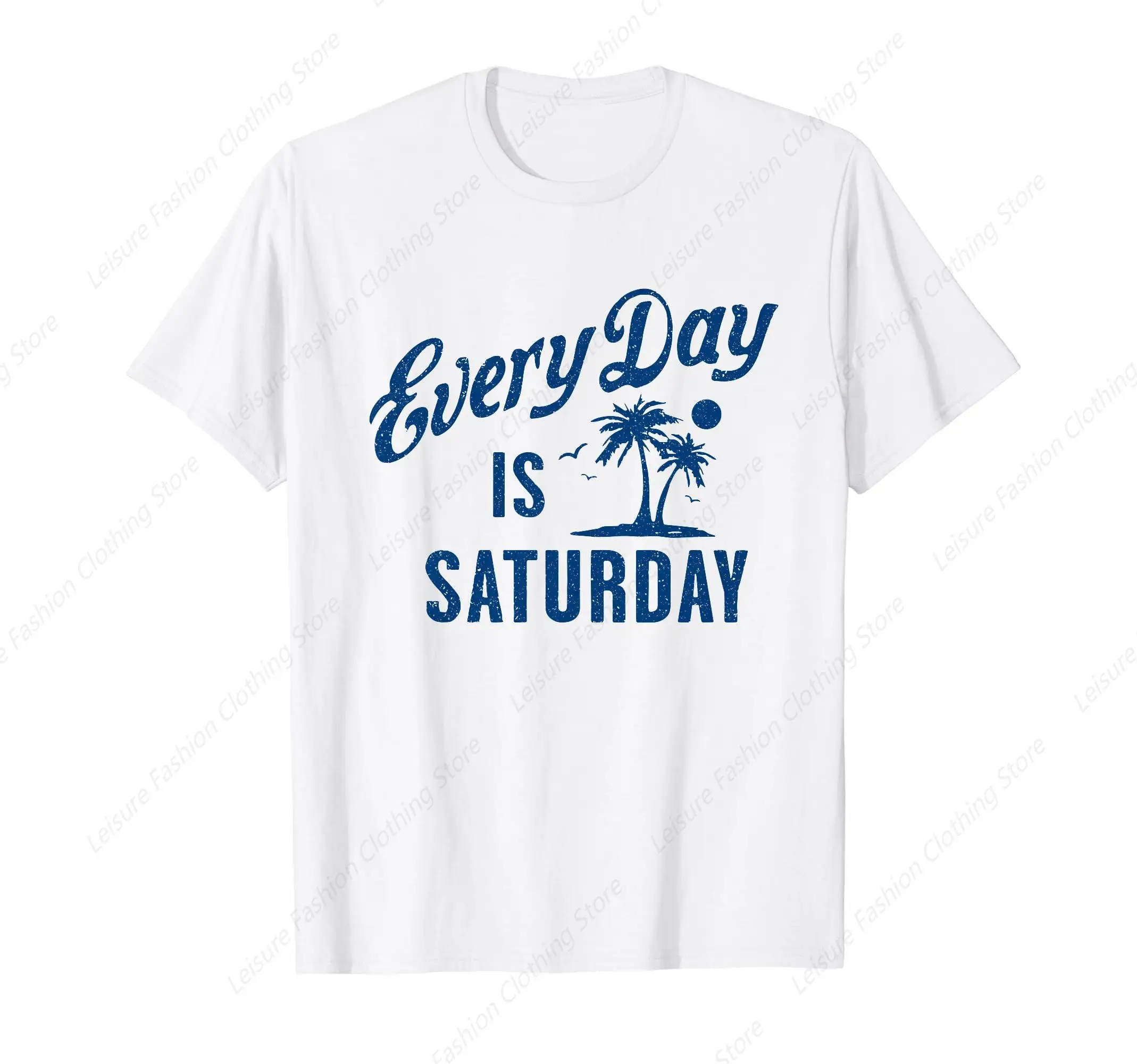 Every Day Is Saturday T-Shirt Funny Round Neck Short Sleeves Cotton Tee Shirt Leisure Comfortable Tops