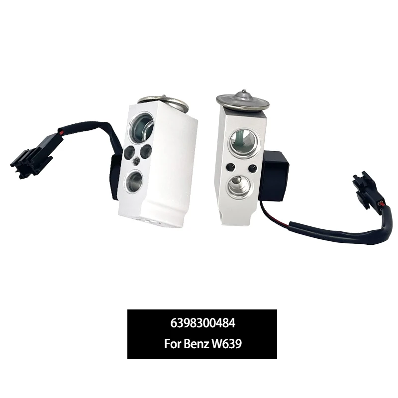 

1piece Auto Parts Air conditioning Radiator accessories 6398300484 A6398300484 0048304084 expansion valve For Mercedes Benz W639