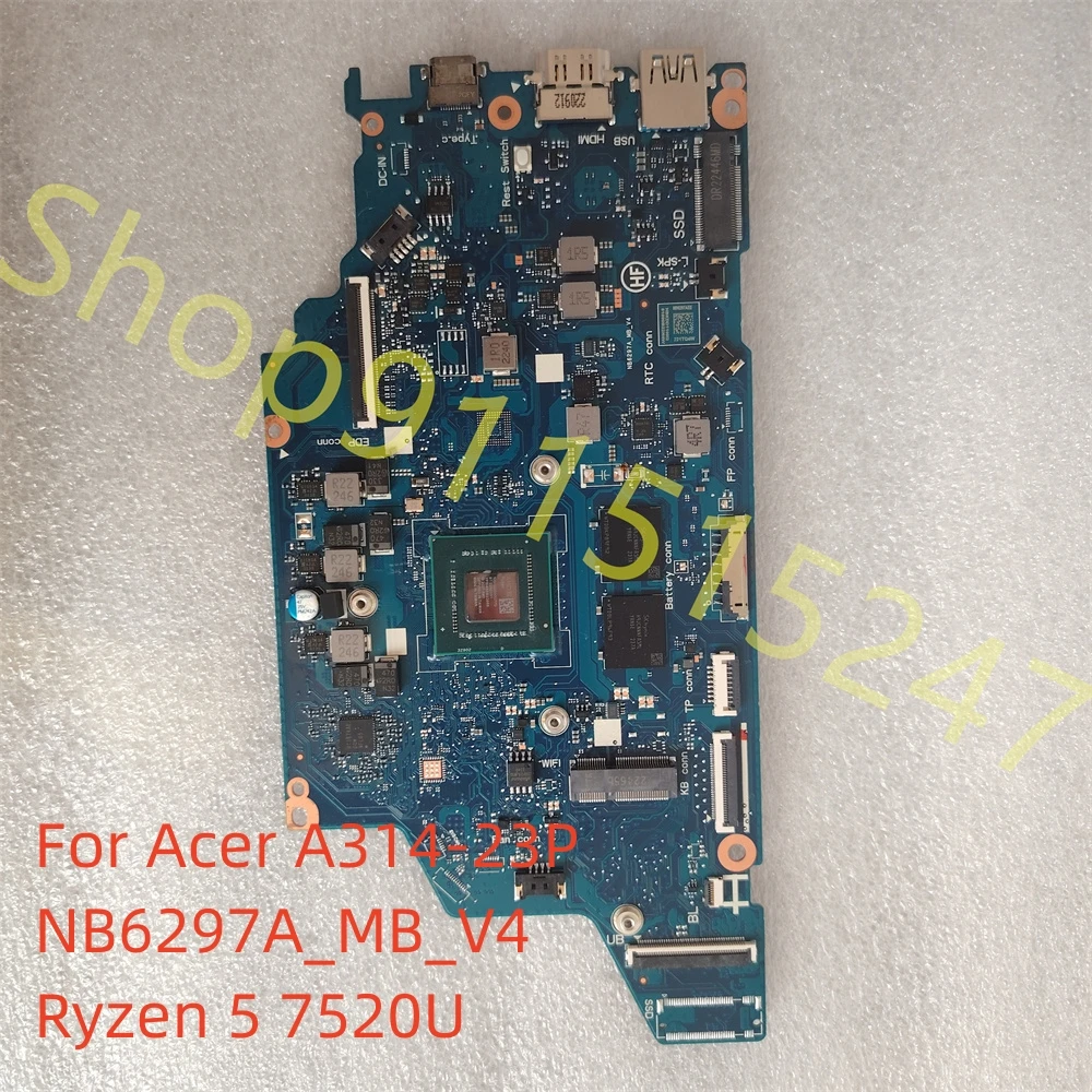 

For Acer A314-23P LAPTOP MOTHERBOARD WITH AMD Ryzen 5 7520U AND 8GB RAM NB6297A_MB_V4 NB.KDD11.001 NBKDD11001 Fully Tested