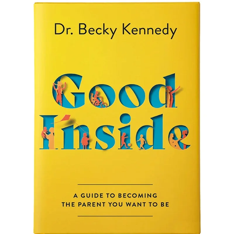 

Good Inside: Руководство по тому, как стать тем родителем, которого вы хотите быть – Самое популярное руководство по воспитанию детей в США