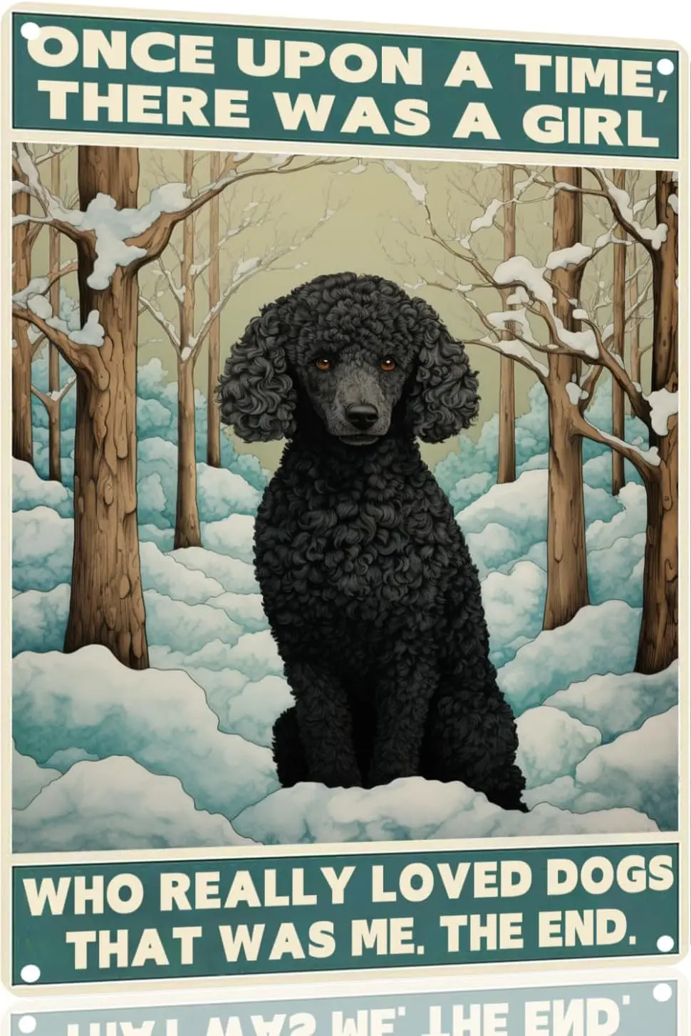Poodle  Tin Signs Once Upon a Time There was a Girl Who Really Loved Dog Metal Art Poster Gift For Women And Girl Home-aluminum